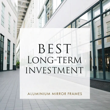 Aluminium mirror frame – the best long-term investment for modern homes by Glassonomic